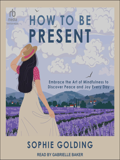 Title details for How to Be Present by Sophie Golding - Available